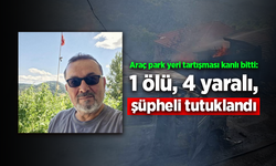 Araç park yeri tartışmasında katliam: 1 ölü, 4 yaralı, şüpheli tutuklandı