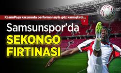 Samsunspor'da SEKONGO FIRTINASI