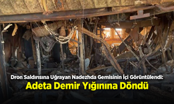 Saldırının İzleri Gün Yüzüne Çıktı: Nadezhda Gemisi Ağır Hasarlı