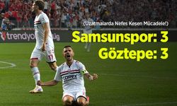 Samsunspor: 3 - Göztepe: 3 (Uzatmalarda Nefes Kesen Mücadele!)