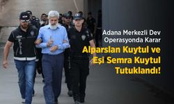 Adana Merkezli Dev Operasyonda Flaş Karar: Alparslan Kuytul ve Eşi Semra Kuytul Tutuklandı!