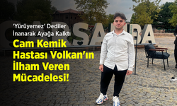 'Yürüyemez' Dediler, İnanarak Ayağa Kalktı: Cam Kemik Hastası Volkan'ın İlham Veren Mücadelesi!