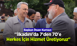 Başkan İhsan Kurnaz: "İlkadım'da 7'den 70'e Herkes İçin Hizmet Üretiyoruz"