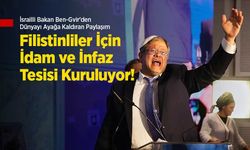 İsrailli Bakan Ben-Gvir'den Dünyayı Ayağa Kaldıran Paylaşım: Filistinliler İçin İdam ve İnfaz Tesisi Kuruluyor!