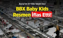 Bursa'nın 61 Yıllık Tekstil Devi BBX Baby Kids Resmen İflas Etti!