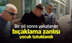 Bir yıl sonra yakalanan bıçaklama zanlısı çocuk tutuklandı