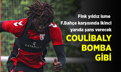 Fink, yıldız isme F.Bahçe karşısında ikinci yarıda şans verecek... COULİBALY BOMBA GİBİ