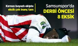 Kırmızı beyazlı ekipte eksik çok inanç tam ... Samsunspor'da DERBİ ÖNCESİ 8 EKSİK