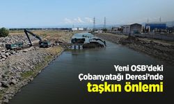 Yeni OSB’deki Çobanyatağı Deresi’nde taşkın önlemi