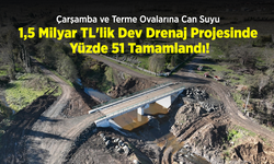 Çarşamba ve Terme Ovalarına Can Suyu: 1,5 Milyar TL'lik Dev Drenaj Projesinde Yüzde 51 Tamamlandı!