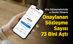 Kira Sözleşmelerinde e-Devlet Dönemi: Onaylanan Sözleşme Sayısı 73 Bini Aştı, Zorunluluk Geliyor!