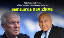 Aziz Yıldırım Geliyor, Yüksel Yıldırım Marsilya’dan Yetişiyor! Samsun’da DEV ZİRVE