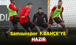 Samsunspor F.BAHÇE'YE HAZIR