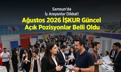 Samsun’da İş Arayanlar Dikkat! Ağustos 2026 İŞKUR Güncel Açık Pozisyonlar Belli Oldu