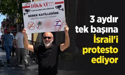3 aydır tek başına İsrail'i protesto ediyor
