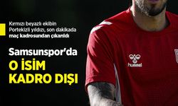 Samsunspor'da O İSİM KADRO DIŞI