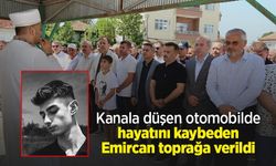 Kanala düşen otomobilde hayatını kaybeden Emircan toprağa verildi