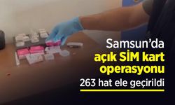 Samsun’da açık SİM kart operasyonu: 263 Hat Ele Geçirildi