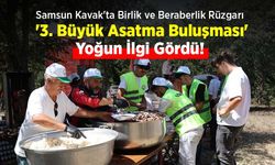 Samsun Kavak'ta Birlik ve Beraberlik Rüzgarı: '3. Büyük Asatma Buluşması' Yoğun İlgi Gördü!