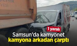 Samsun’da kamyonet kamyona arkadan çarptı: 1 yaralı