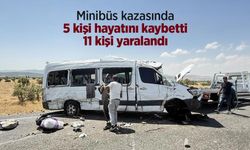 Minibüs kazasında 5 kişi hayatını kaybetti 11 kişi yaralandı