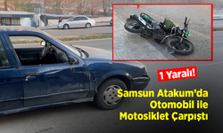 Samsun Atakum’da Otomobil ile Motosiklet Çarpıştı: 1 Yaralı!
