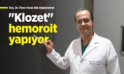 Doç. Dr. Ömer Faruk Bük bilgilendirdi: "Klozet" hemoroit yapıyor