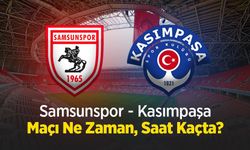 Samsunspor - Kasımpaşa Maçı Ne Zaman, Saat Kaçta?