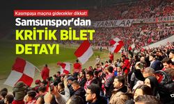 Kasımpaşa maçına gidecekler dikkat! Samsunspor'dan KRİTİK BİLET DETAYI