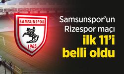 Samsunspor’un Rizespor maçı ilk 11’i belli oldu