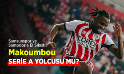 Samsunspor ve Sampdoria El Sıkıştı! Makoumbou SERİE A YOLCUSU MU?