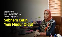 Vezirköprü İcra Müdürlüğü’nde Görev Değişimi: Şebnem Çetin Yeni Müdür Oldu!