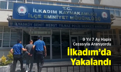 9 Yıl 7 Ay Hapis Cezasıyla Aranıyordu: İlkadım’da Yakalandı