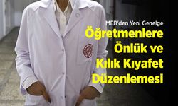 MEB'den Yeni Genelge: Öğretmenlere Önlük ve Kılık Kıyafet Düzenlemesi