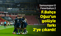 Samsunspor:0 - Fenerbahçe:2 F.Bahçe Oğuz'un golüyle farkı 2'ye çıkardı!