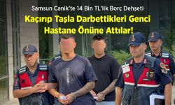 Samsun Canik'te 14 Bin TL’lik Borç Dehşeti: Kaçırıp Taşla Darbettikleri Genci Hastane Önüne Attılar!