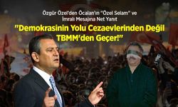Özgür Özel’den Öcalan’ın "Özel Selam" ve İmralıya Cevabı "Demokrasinin Yolu Cezaevlerinden Değil, TBMM'den Geçer!