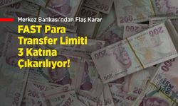 Merkez Bankası'ndan Flaş Karar: FAST Para Transferi Limiti 3 Katına Çıkarılıyor!