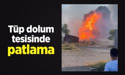 Tüp dolum tesisinde patlama