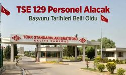 TSE 129 Personel Alacak: Başvuru Tarihleri Belli Oldu
