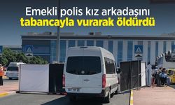 Emekli polis kız arkadaşını tabancayla vurarak öldürdü