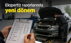 Ekspertiz raporlarında yeni dönem