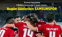 Kırmızı beyazlılar, F.Bahçe karşısında 3 puan arıyor... Bugün Günlerden SAMSUNSPOR