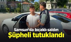 Samsun'da bıçaklı saldırı: Şüpheli tutuklandı
