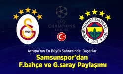 Avrupa'nın En Büyük Sahnesinde Başarılar Samsunspor'dan F.bahçe ve G.saray Paylaşımı