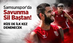 Samsunspor'da Savunma Sil Baştan! RİZE DE İLK KEZ DENENECEK