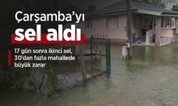 Çarşamba’yı sel aldı: 17 gün sonra ikinci sel, 30’dan fazla mahallede büyük zarar