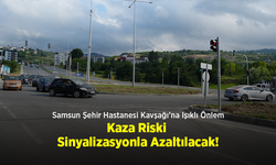 Samsun Şehir Hastanesi Kavşağı’na Işıklı Önlem: Kaza Riski Sinyalizasyonla Azaltılacak!