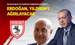 Samsunspor'un kaderini değiştirecek kabul: ERDOĞAN, YILDIRIM’I AĞIRLAYACAK