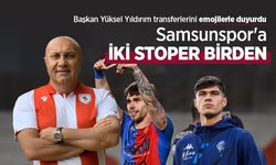 Başkan Yüksel Yıldırım transferlerini emojilerle duyurdu, Samsunspor'a İKİ STOPER BİRDEN